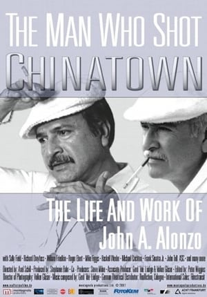 Image The Man Who Shot Chinatown: The Life and Work of John A. Alonzo