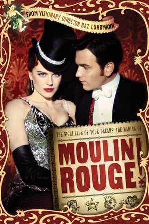 Image The Night Club of Your Dreams: The Making of 'Moulin Rouge'