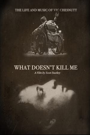 Image What Doesn’t Kill Me: The Life and Music of Vic Chesnutt