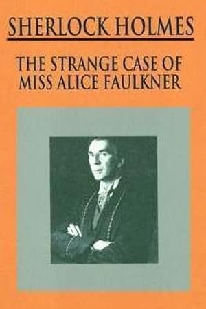 Image Sherlock Holmes: The Strange Case of Alice Faulkner