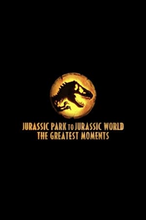 Image Jurassic Greatest Moments: Jurassic Park to Jurassic World