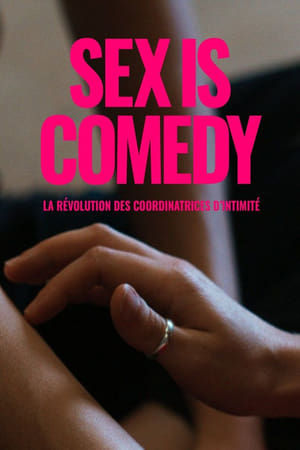 Poster Sex Is Comedy: The Revolution of Intimacy Coordinators 2023