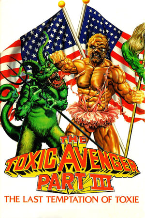 Poster The Toxic Avenger Part III: The Last Temptation of Toxie 1989