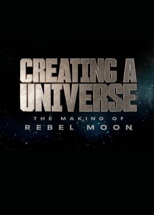 Poster Creating a Universe - The Making of Rebel Moon 2024