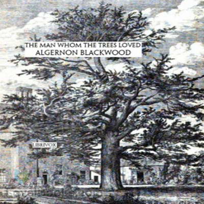 The Man Whom the Trees Loved cover The Man Whom the Trees Loved cover