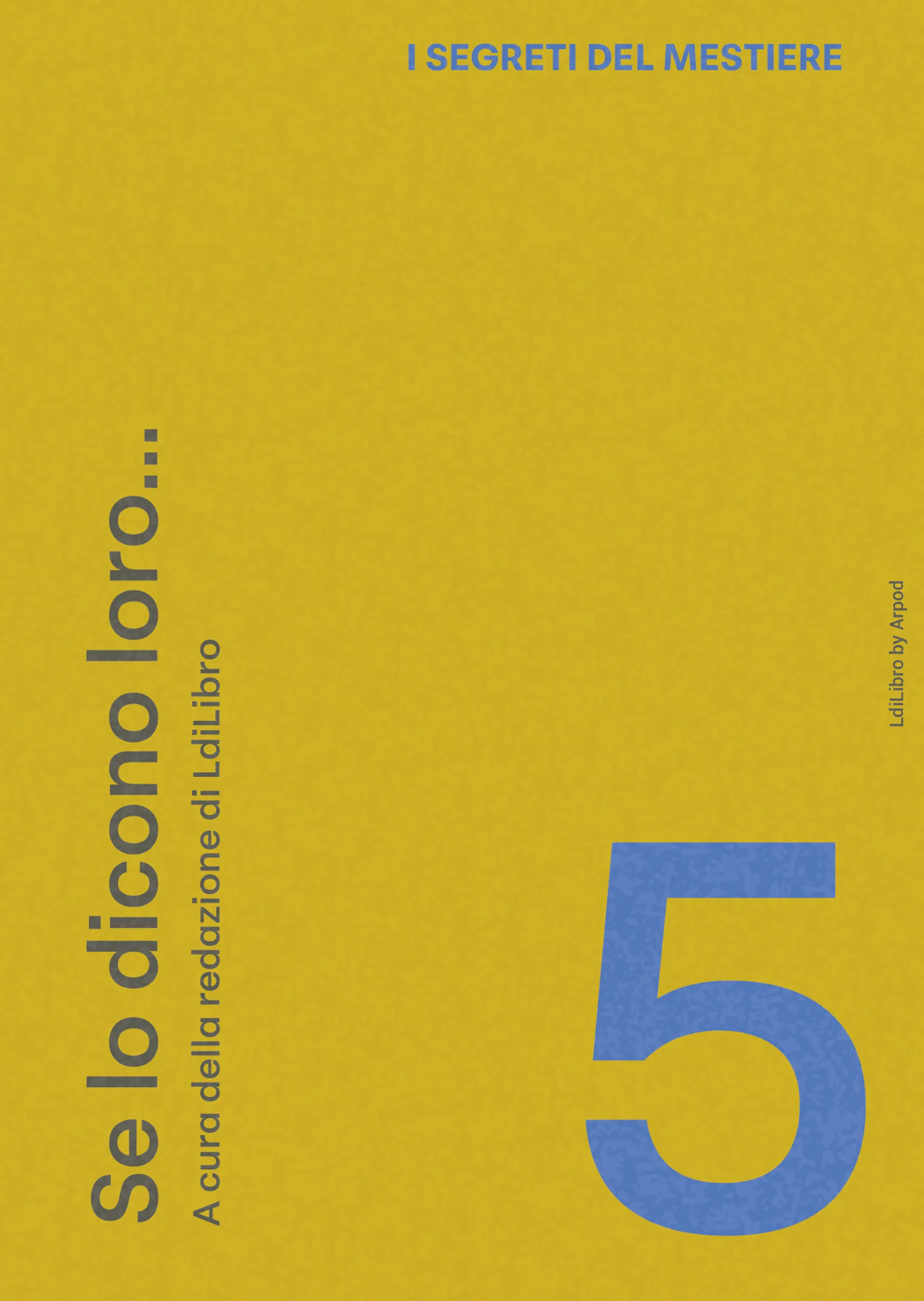 Se lo dicono loro...