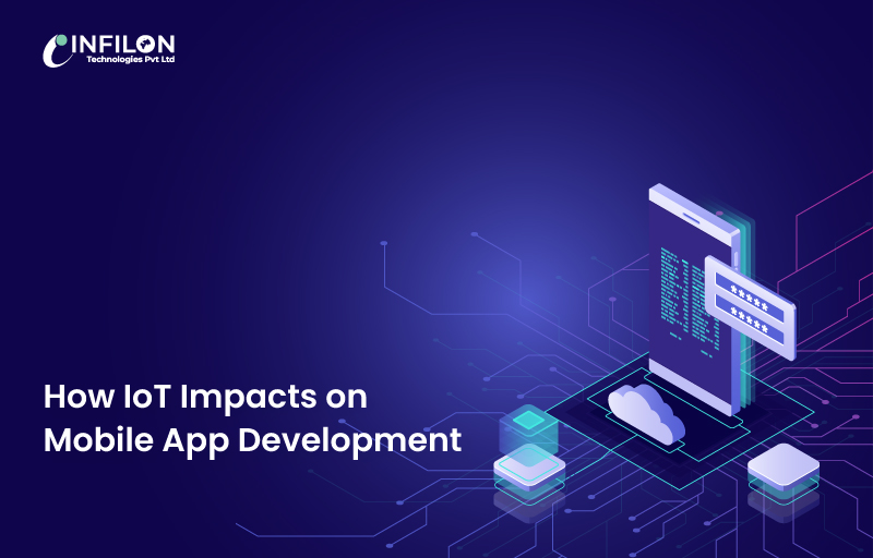 How IoT Impacts on Mobile App Development?