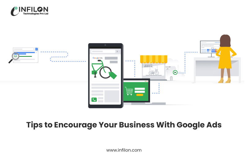 Tips to Encourage Your Business With Google Ads