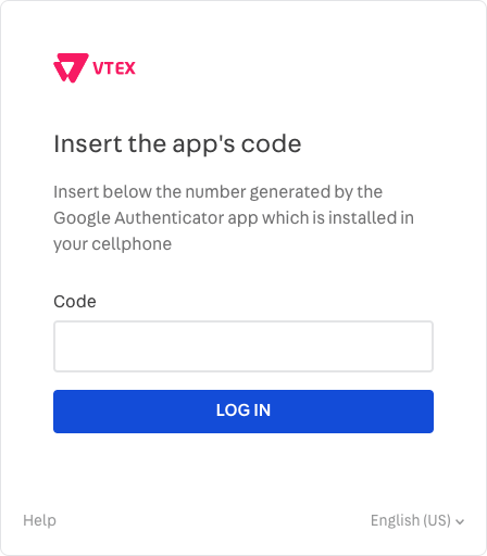 {"base64":"  ","img":{"width":448,"height":512,"type":"png","mime":"image/png","wUnits":"px","hUnits":"px","length":26189,"url":"https://cdn.statically.io/gh/vtexdocs/help-center-content/refs/heads/main/docs/en/tutorials/authentication/two-factor-authentication/enabling-2-factor-authentication-login_4.png"}}