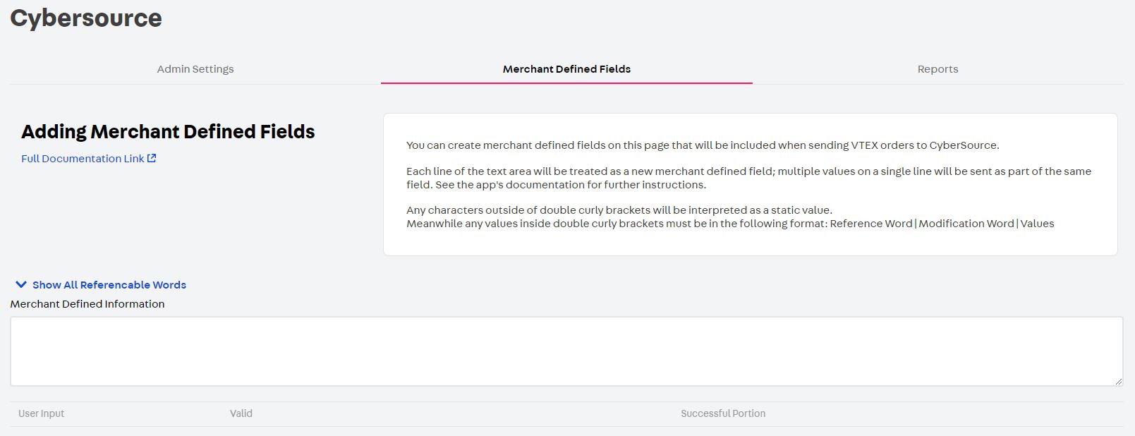 {"base64":"  ","img":{"width":1609,"height":618,"type":"jpg","mime":"image/jpeg","wUnits":"px","hUnits":"px","length":78740,"url":"https://cdn.statically.io/gh/vtexdocs/help-center-content/refs/heads/main/docs/en/tutorials/payments/payment-settings/setting-up-cybersource-gateway_2.JPG"}}