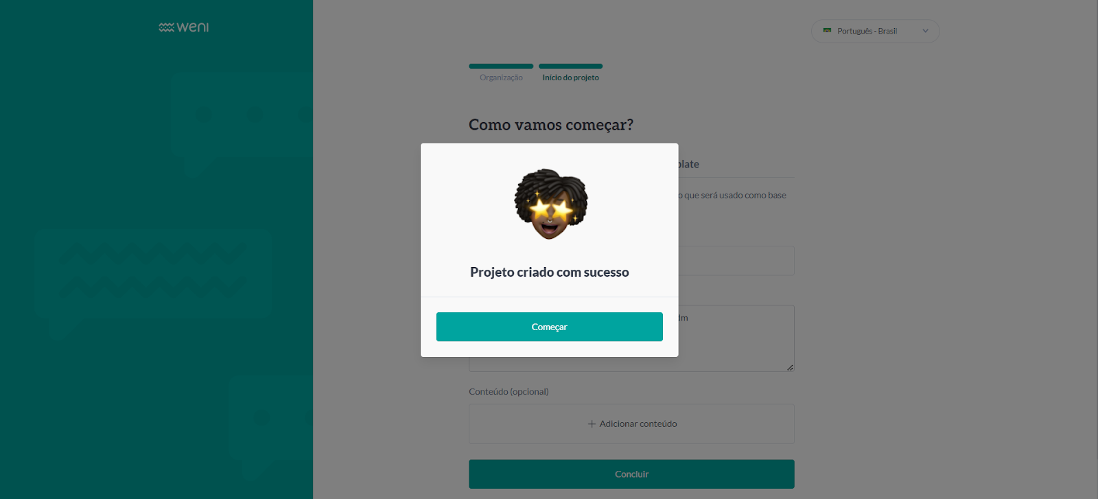 {"base64":"","img":{"src":"https://cdn.statically.io/gh/vtexdocs/help-center-content/refs/heads/main/docs/pt/tutorials/weni-by-vtex/visão-geral-weni-by-vtex/criar-projeto_5.png","width":800,"height":600,"type":"image/png"}}