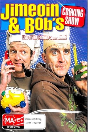 Image Jimeoin and Bob's Cooking Show: Live at the Famous Spiegeltent
