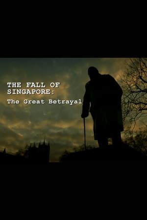 Image The Fall of Singapore: The Great Betrayal