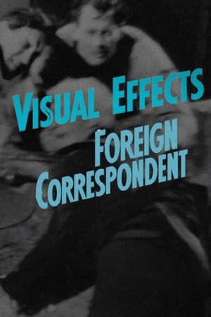 Image Visual Effects in Foreign Correspondent