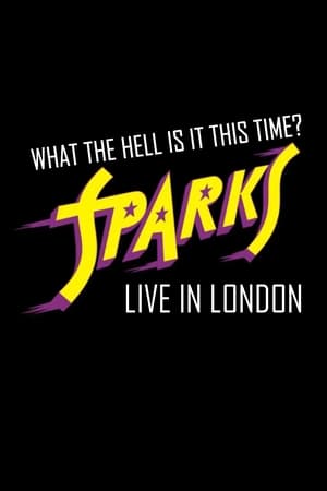 Image What the Hell Is It This Time? Sparks: Live in London