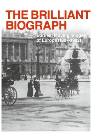 Image The Brilliant Biograph: Earliest Moving Images of Europe (1897-1902)