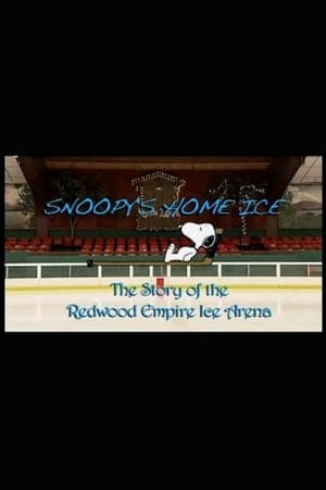 Image Snoopy's Home Ice: The Story of the Redwood Empire Ice Arena