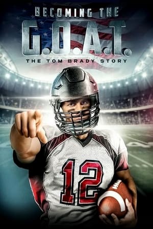 Image Becoming the G.O.A.T.: The Tom Brady Story