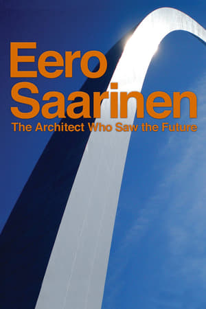 Image Eero Saarinen: The Architect Who Saw the Future