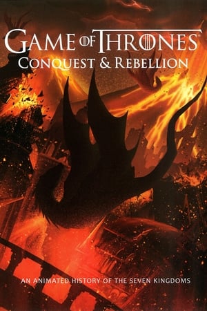 Image Game of Thrones - Conquest & Rebellion: An Animated History of the Seven Kingdoms