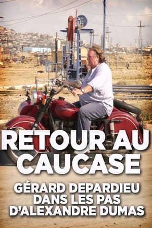 Image Retour au Caucase: Gérard Depardieu dans les pas d'Alexandre Dumas
