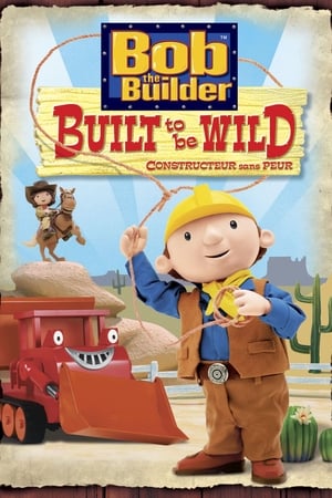 Image Bob the Builder: Built to be Wild