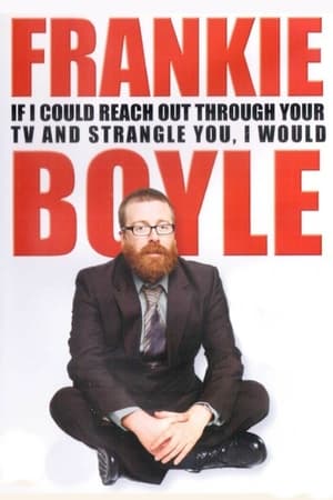 Image Frankie Boyle: If I Could Reach Out Through Your TV and Strangle You, I Would