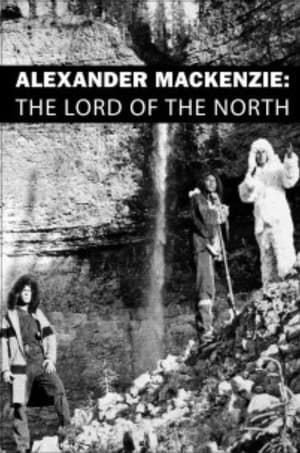 Image Alexander Mackenzie: The Lord of the North