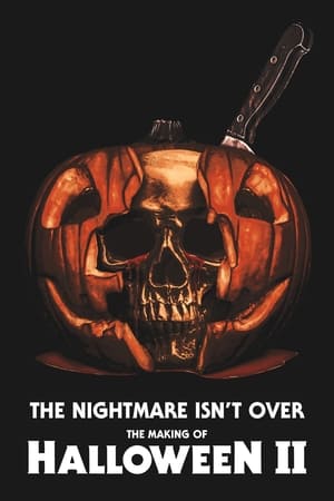 Image The Nightmare Isn't Over! The Making of Halloween II