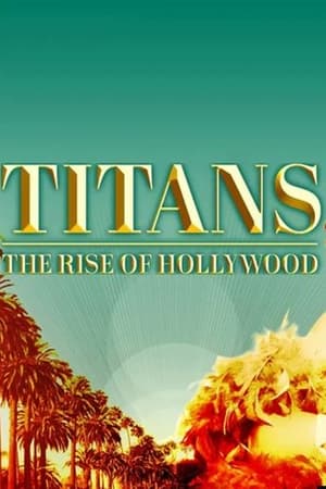 Image Titans: The Rise of Hollywood