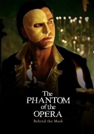 Image Behind the Mask: The Making of The Phantom of the Opera