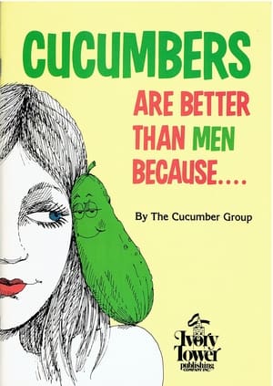 Image Cucumbers Are Better Than Men Because...