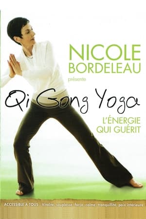 Image Nicole Bordeleau présente : Qi Gong Yoga, l'énergie qui guérit