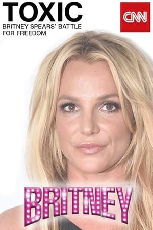 Image Toxic: Britney Spears' Battle For Freedom