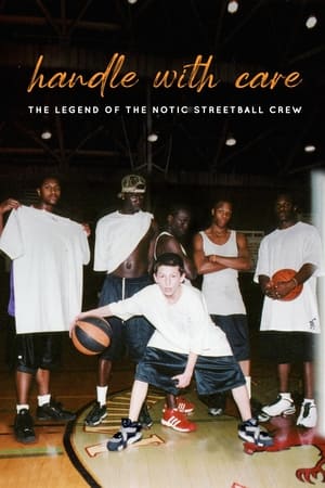 Image Handle with Care: The Legend of the Notic Streetball Crew