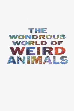 Image The Wondrous World of Weird Animals