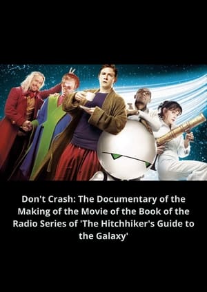 Image Don't Crash: The Documentary of the Making of the Movie of the Book of the Radio Series of 'The Hitchhiker's Guide to the Galaxy'