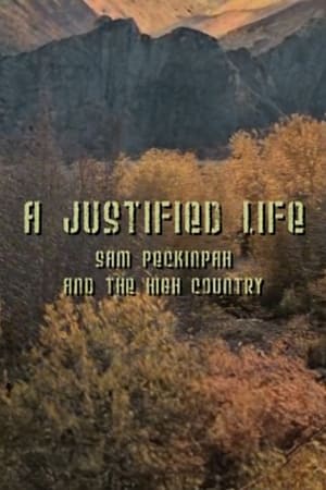 Image A Justified Life: Sam Peckinpah and the High Country