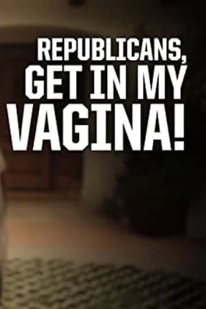 Image Republicans, Get in My Vagina!