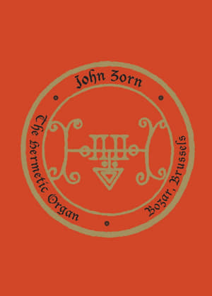 Image John Zorn: The Hermetic Organ Volume 10 - Bozar, Brussels