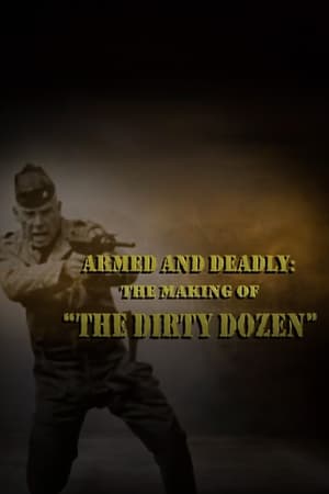 Image Armed and Deadly: The Making of 'The Dirty Dozen'