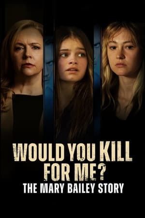Image Would You Kill for Me? The Mary Bailey Story