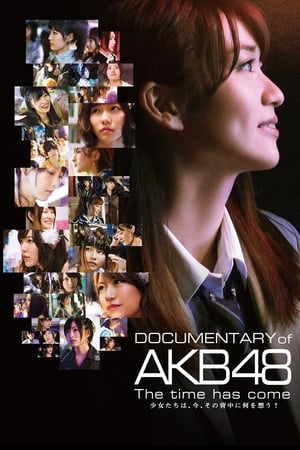 Image Documentary of AKB48 The Time Has Come