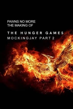Image Pawns No More: The Making of The Hunger Games: Mockingjay Part 2