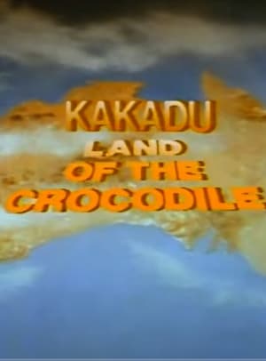 Image Kakadu: Land of the Crocodile