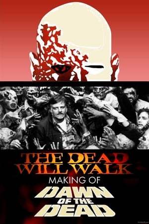 Image The Dead Will Walk: The Making of Dawn of the Dead