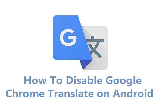 Turn off Google Translate Suggestion Chrome for Android