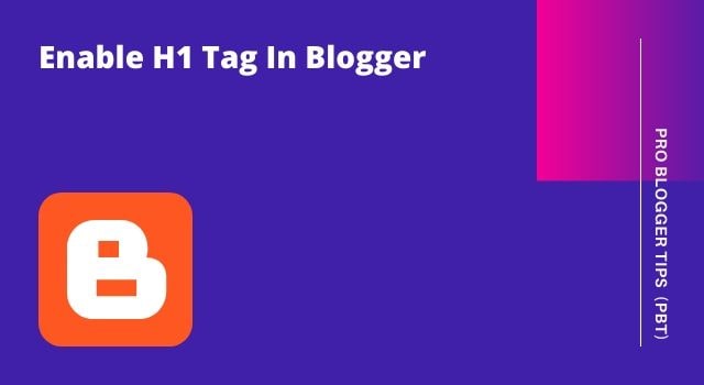How to add h1 tag in blogger