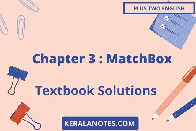 Plus Two English Solutions Chapter3 Matchbox (Story)