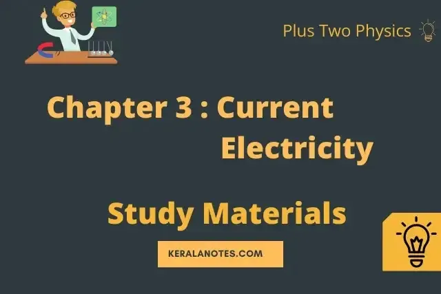 Plus Two Physics Notes Chapter 3: Current Electricity | Kerala Notes